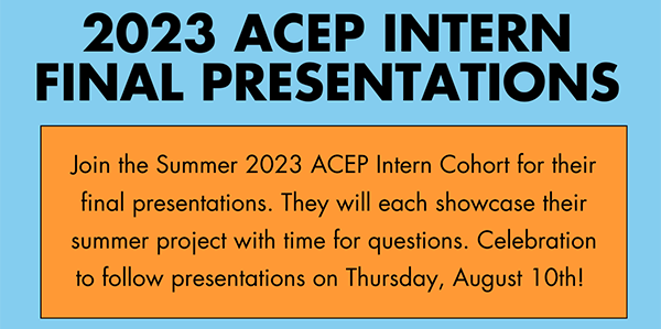 2023 ACEP interns presentation flyer
