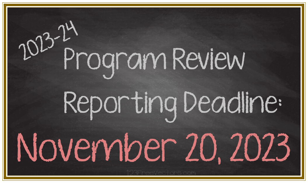 The program review reporting deadline is November 21, 2023.