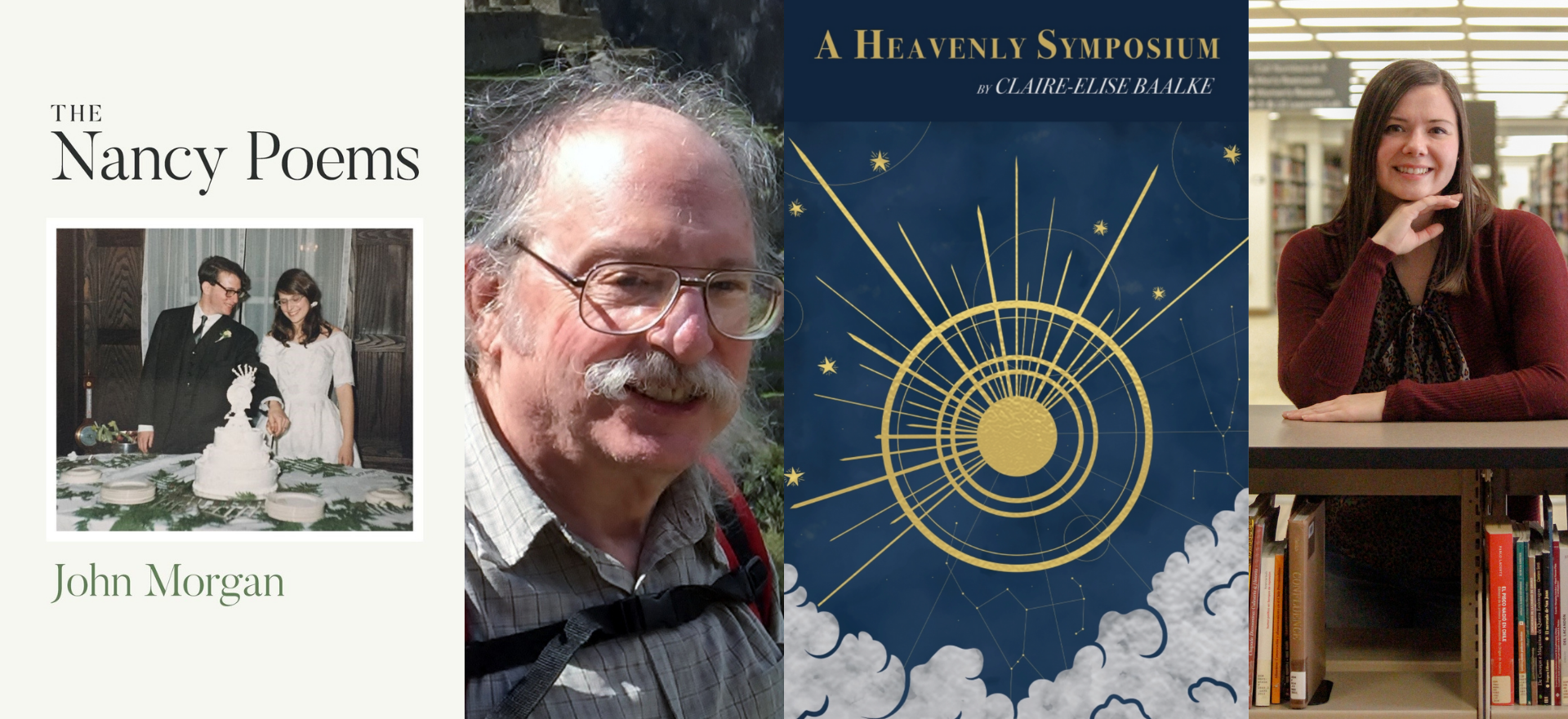 "The Nancy Poems" book cover and author John Morgan, "A Heavenly Symposium" and author Claire-Elise Baalke