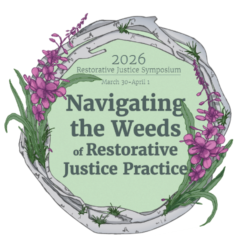 2026 Restorative Justice Symposium: Navigating the Weeds of Restorative Justice Practice