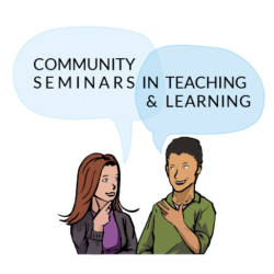 Illustration: two people with speech bubbles over their head with the words "Community Seminars in Teaching and Learning" typed across them.