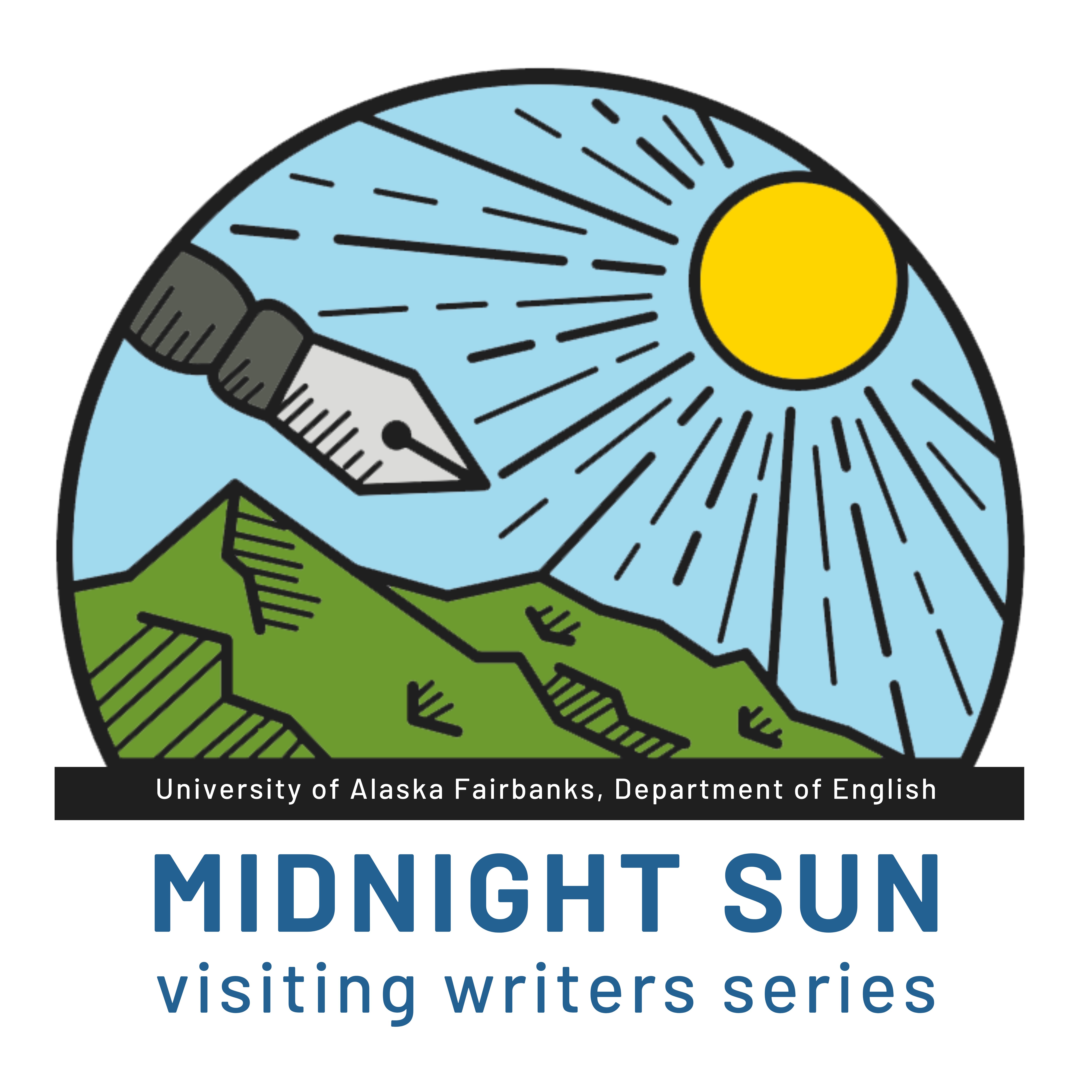 The Midnight Sun Visiting Writers Series logo. A very large pen hovers over a green mountain. The sun is bright in the background. Below that is the text: "Midnight Sun Visiting Writers Series."