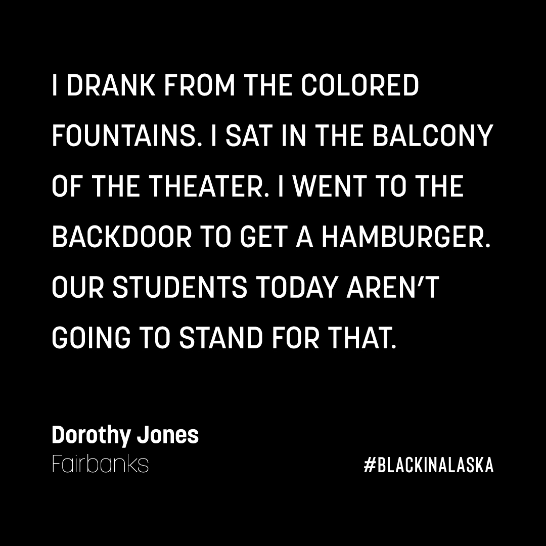 Quote by Dorothy Jones. "I drank from the colored fountains. I sat in the balcony of the theater. I went to the backdoor to get a hamburger. Our students today aren't going to stand for that."