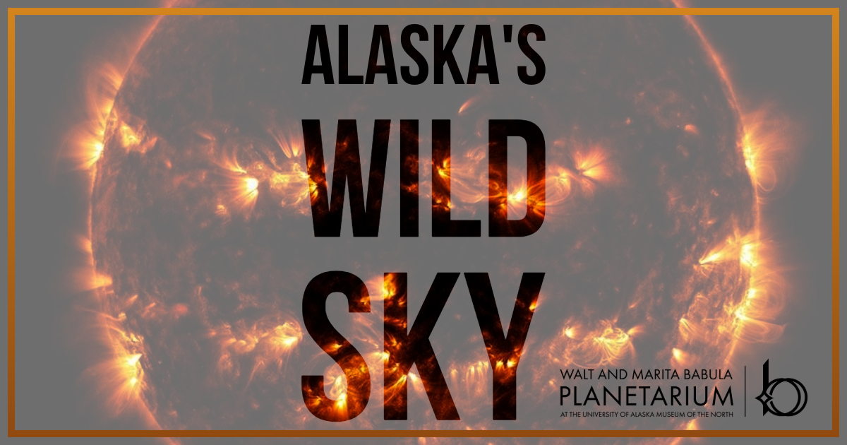 Title slide for Alaska's Wild Sky planetarium show