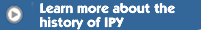 Learn more about the history of IPY