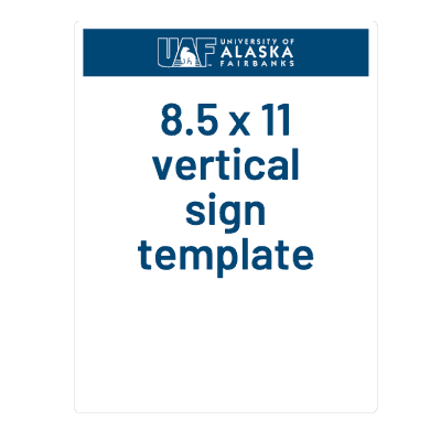 8.5 x 11 vertical sign template with a blue banner and centered UAF horizontal logo at the top
